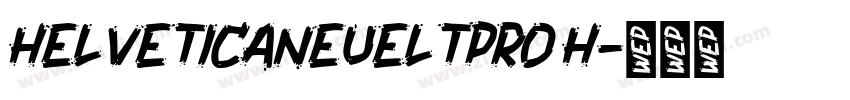 HELVETICANEUELTPRO H字体转换